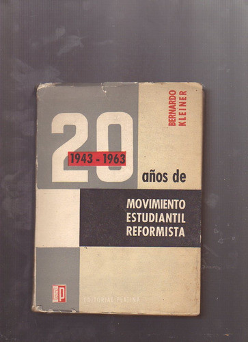 Veinte Años De Movimiento Estudiantil Reformista 1943-1963 0