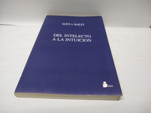 Libro: Del Intelecto A La Invitación Alice A. Bailey Año1997 1