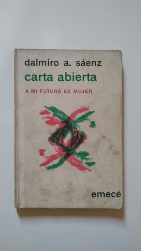 Carta Abierta A Mi Futura Ex Mujer - Dalmiro Sáenz - Ed 1973 0