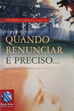 Quando Renunciar É Preciso... De Lourdes Carolina Gagete Pela Mundo Maior (2005) 0