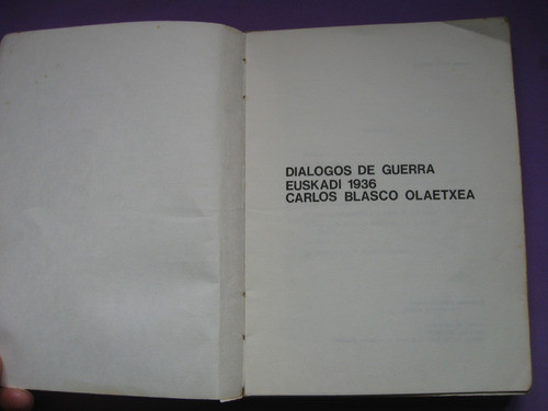 Dialogos De Guerra Euskadi 1936, Carlos Blasco Olaetxea 1
