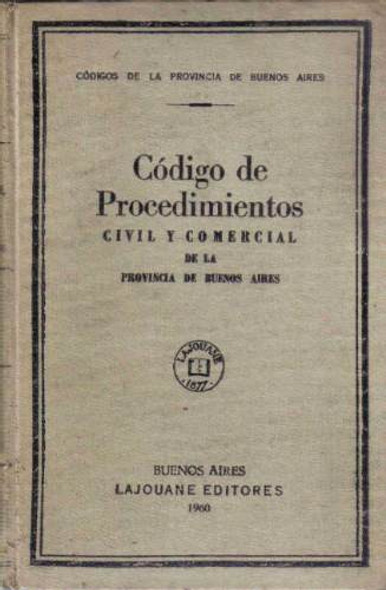 Codigo De Proc Civil Y Comercial Pcia Bsas - Lajouane - 1960 0 Codigo De Proc Civil Y Comercial Pcia Bsas - Lajouane - 1960 0