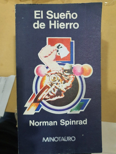Libro:el Sueño De Hierro-norman Spinrad-minotauro 0