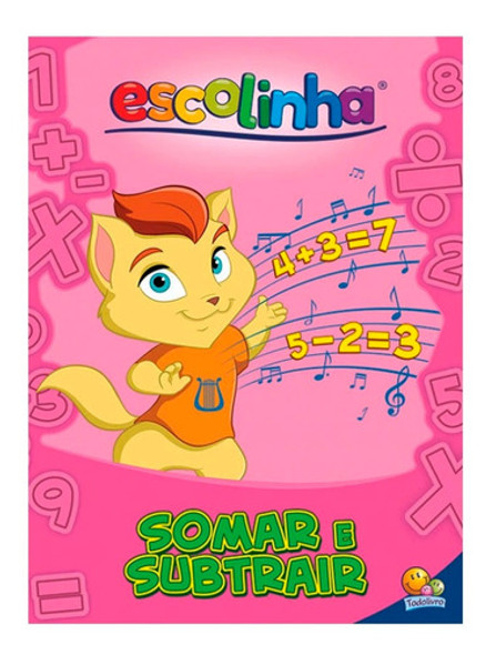 Livro Aprendendo Matemática Somar E Subtrair Todolivro 0