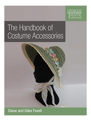 Handbook Of Costume Accessories - Giles Favell, Diane F. Eb6 0