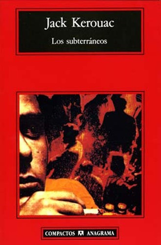 Los Subterraneos - Jack Kerouac - Ed. Anagrama 0