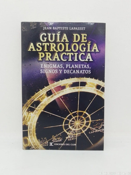 Guía De Astrología Práctica - B. Lapasset - Ed. Del Club 0