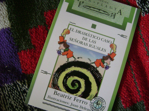 El Dramatico Caso De Las Señoras Iguales. Beatriz Ferro. 0