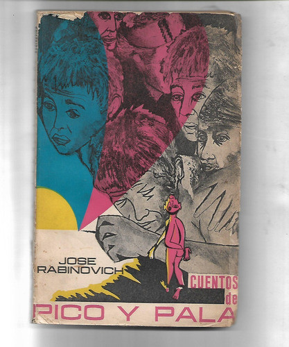 Cuentos De Pico Y Pala De José Rabinovich Dedicado Firmado 0