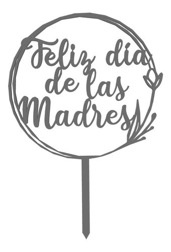 Cake Topper Adorno Cartel Torta Feliz Día Madres Mamá 0