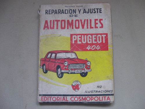 Manual De Reparacion Y Ajuste Peugeot 404, Francisco Villar 0