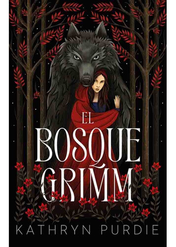 El Bosque Grimm - Kathryn Purdie 0
