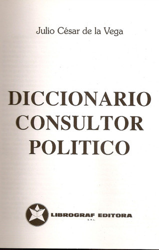 Diccionario Consultor Politico - De La Vega - Librograf 0