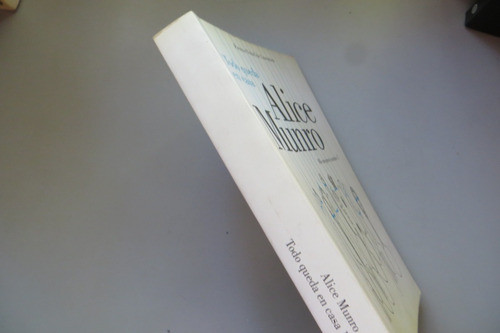 Todo Queda En Casa Mis Mejores Cuentos 1 Alice Munro 2015 1