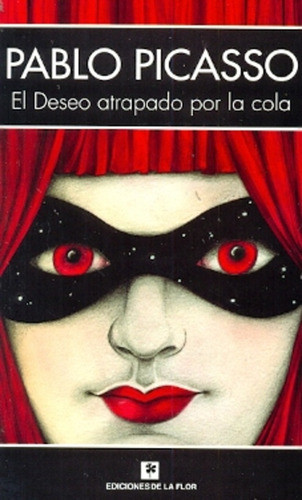 El Deseo Atrapado Por La Cola - Picasso, Pablo 0
