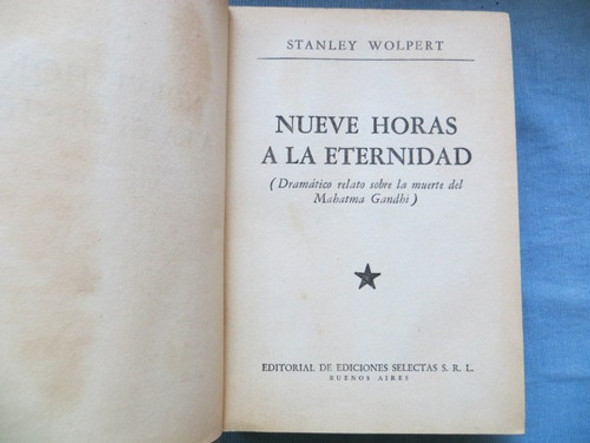 Nueve Horas A La Eternidad Stanley Wolpert Ediciones Selecta 1 Nueve Horas A La Eternidad Stanley Wolpert Ediciones Selecta 1