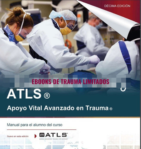 Advanced Trauma Life Support®  Atls® 10th Edición - Atls - 0