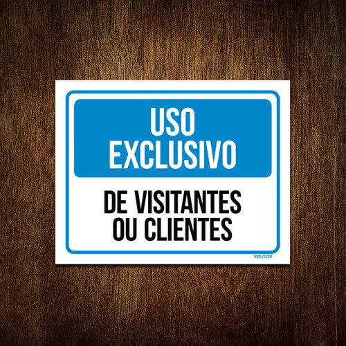 Placa Sinalização - Uso Exclusivo Visitantes Clientes 18x23 0