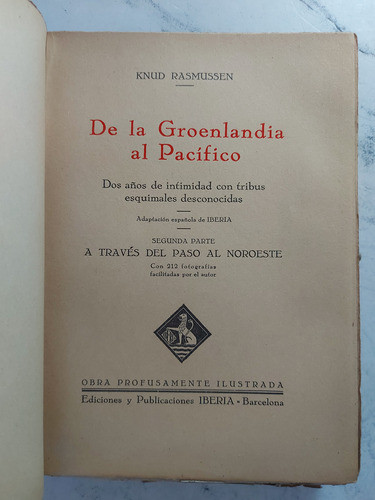 De La Groenlandia Al Pacífico. Knud Rasmussen. Ian1386 1