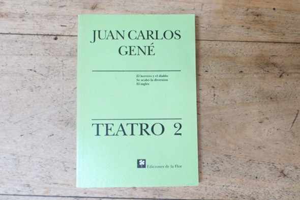 Juan Carlos Gené Teatro 2 Ediciones De La Flor 2004 0
