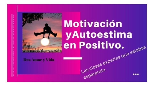 Curso Motivación Y Autoestima En Positivo 0