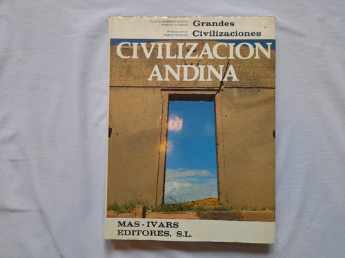 Civilizacion Andina, Roberto Magni. Pablo Neruda. Incas. 0