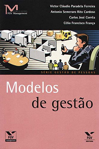 Modelos De Gestão De Victor Claudio Paradela Ferreira, Victor Semararo Rito Cardoso, Carlos Jose Correa, Et Al. Pela Fgv (2006) 0
