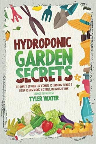 Libro: Hydroponics Garden: The Complete Diy Guide For To How 0
