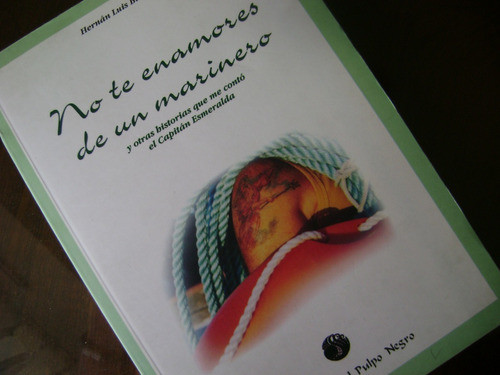 No Te Enamores De Un Marinero. Hernan Biasotti 1
