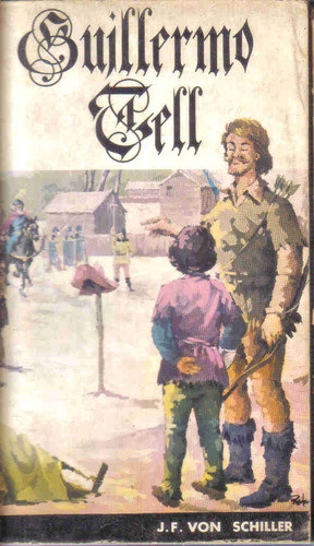 Guillermo Tell - J. F. Von Schiller - Editorial Sopena 0