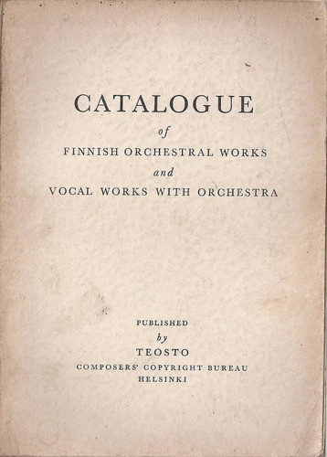 Catalogue Of Finnish Orchestral Works - Teosto 0
