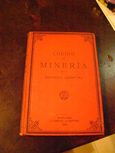 Codigo De Mineria De La Republica Argentina 1900 Serie 14.6 1