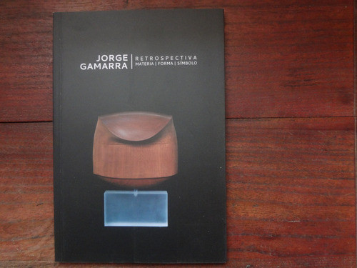 Jorge Gamarra Retrospectiva Materia Forma Simbolo - Osde 0
