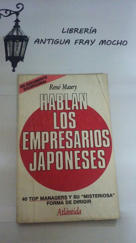 Hablan Los Empresarios Japoneses-40 Top Managers R. Maury 0