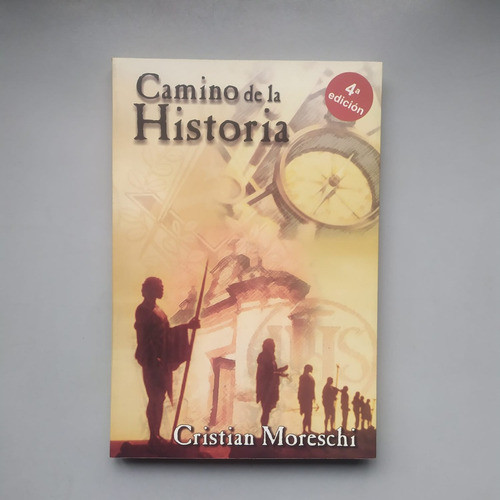 Camino De La Historia Cristian Moreschi 2012 0