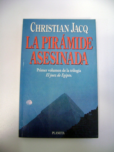 La Piramide Asesinada Jacq Trilogia El Juez De Egipto Boedo 0
