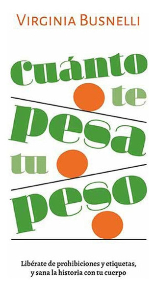 Cuanto Te Pesa Tu Peso  - Virginia Busnelli 0