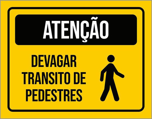 Placa Cuidado Atenção Devagar Transito De Pedestres 27x35 0