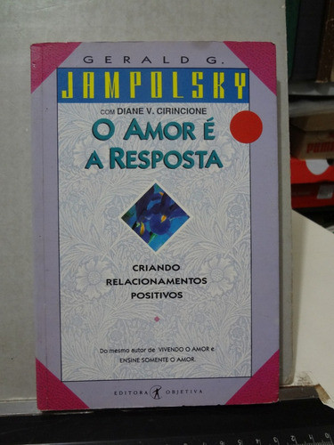Livro O Amor É A Resposta Gerald G. Jampolsky 0