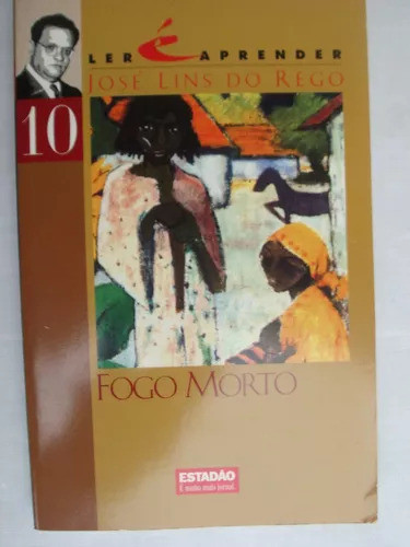 Ler É Aprender José Lins Do Rego 10 - Fogo Morto De Estad... 0