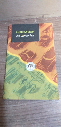 Antiguo Librito Lubricación Del Automóvil De Ypf 0