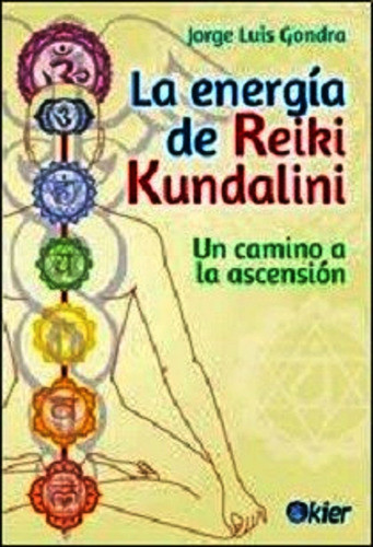 La Energia De Reiki Kundalini - Gondra - Libro Kier - Nuevo 0