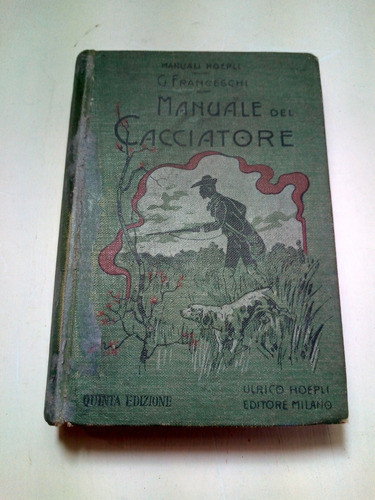 Antiguo Libro- Manuale Del Cacciatore- Idioma Italiano- 0
