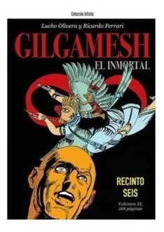 Gilgamesh, El Inmortal: Recinto Seis - Lucho Olivera 0