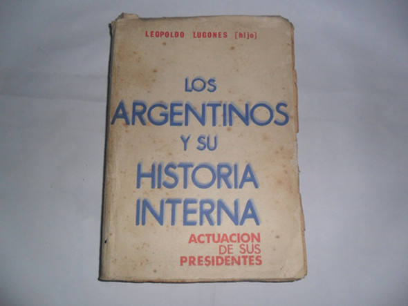 Los Argentinos Y Su Historia Interna Leopoldo Lugones 1962 0
