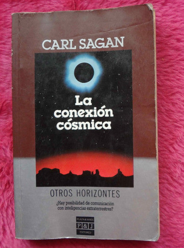 La Conexion Cosmica De Carl Sagan Otros Horizontes 0