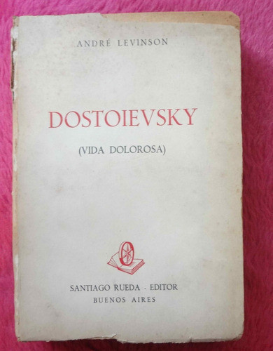 Dostoievsky Vida Dolorosa De Andre Levinson 0