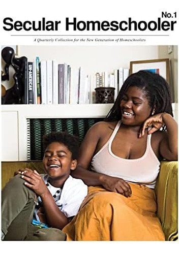 Libro: Secular Homeschooler Magazine Issue One: A Quarterly 0