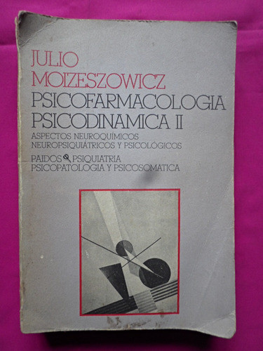 Psicofarmacologia Psicodinamica Ii - Julio Moizeszowicz 0