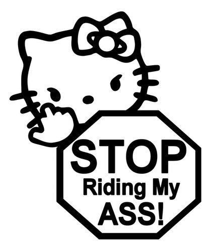 Kitty, Stop Riding, Calcomanía De Vinilo, Pegatina Para Auto 0